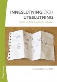 Inneslutning och uteslutning : barns relationsarbete i skolan