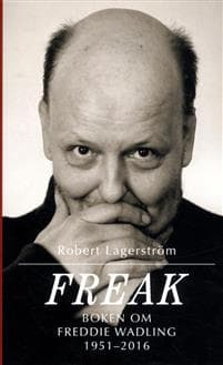 Freak : boken om Freddie Wadling