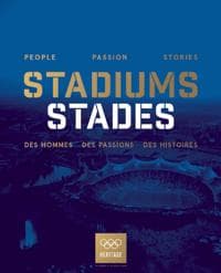 Olympic Stadiums: People, Passion, Stories