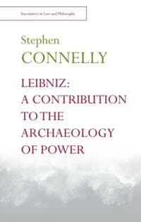 Leibniz: A Contribution to the Archaeology of Power