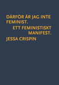 Miniatyrbillede 1 af 2: Därför är jag inte feminist : ett feministiskt manifest