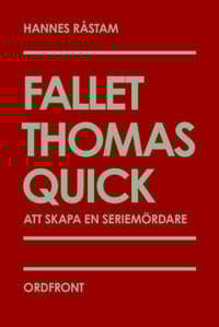 Fallet Thomas Quick : att skapa en seriemördare