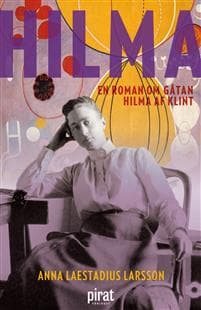 Hilma : en roman om gåtan Hilma af Klint