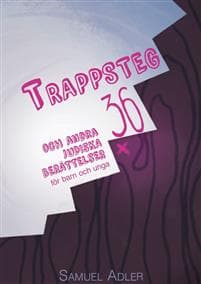 Trappsteg 36 : och andra judiska berättelser för barn och unga