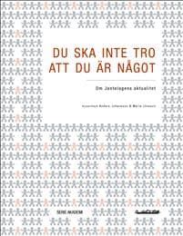 Du ska inte tro att du är något : om Jantelagens aktualitet