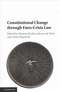 Constitutional Change through Euro-Crisis Law