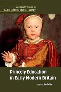 Princely Education in Early Modern Britain