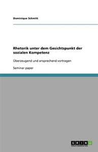 Rhetorik unter dem Gesichtspunkt der sozialen Kompetenz
