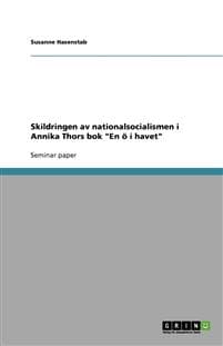 Skildringen av nationalsocialismen i Annika Thors bok "En ö i havet"