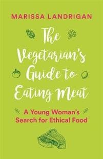 The Vegetarian's Guide to Eating Meat