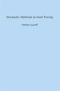 Stochastic Methods in Asset Pricing