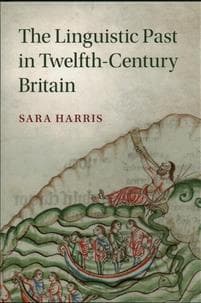 The Linguistic Past in Twelfth-Century Britain