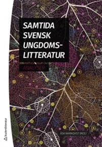 Samtida svensk ungdomslitteratur : analyser
