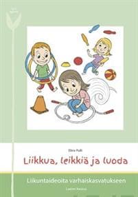 Liikkua, Leikkiä ja luoda