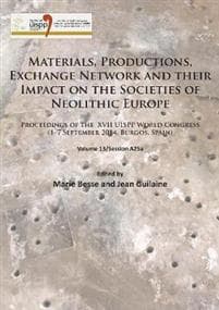 Materials, Productions, Exchange Network and their Impact on the Societies of Neolithic Europe
