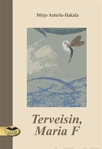Terveisin, Maria F