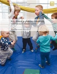 Iloa, leikkiä ja yhdessä tekemistä