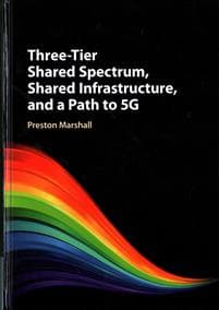 Three-Tier Shared Spectrum, Shared Infrastructure, and a Path to 5G