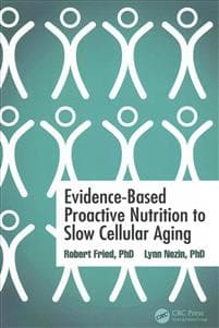 Evidence-Based Proactive Nutrition to Slow Cellular Aging
