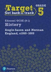 Target Grade 5 Edexcel GCSE (9-1) History Anglo-Saxon and Norman England, c1060-1088 Workbook