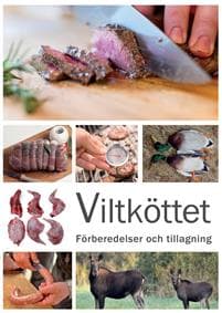 Viltköttet : Förberedelser och tillagning