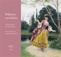 Pohjoinen uusrokokoo - Nyrokokon och Norden - Neo Rococo and the North