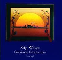 Stig Weyes fantastiske billedverden