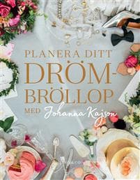 Planera ditt drömbröllop med Johanna Kajson