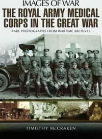 The Royal Army Medical Corps in the Great War