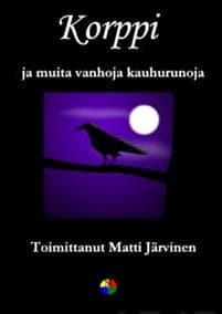 Korppi ja muita vanhoja kauhurunoja