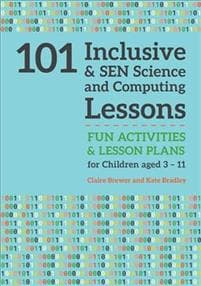 101 Inclusive and SEN Science and Computing Lessons