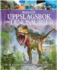Barnens uppslagsbok om dinosaurier och andra förhistoriska djur
