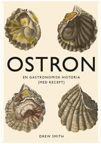 Ostron : en gastronomisk historia med recept