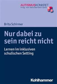 Nur Dabei Zu Sein Reicht Nicht: Lernen Im Inklusiven Schulischen Setting