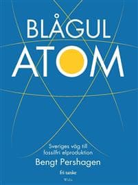 Blågul atom : Sveriges väg till fossilfri elproduktion