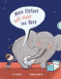 Mein Elefant will nicht ins Bett