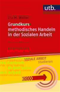 Grundkurs methodisches Handeln in der Sozialen Arbeit
