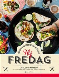 Hej fredag : snabbt och gott för veckans bästa dag!