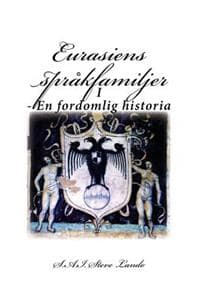 Eurasiens Språkfamiljer: I - En Fordomlig Historia