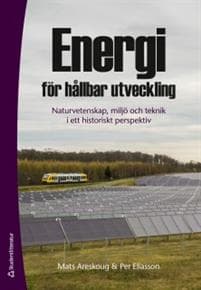 Energi för hållbar utveckling : naturvetenskap, miljö och teknik i ett historiskt perspektiv