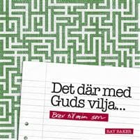 Det där med Guds vilja : brev till min son