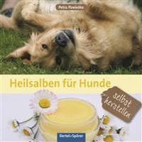 Heilsalben für Hunde selbst herstellen
