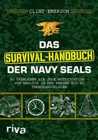 Das Survival-Handbuch der Navy SEALs