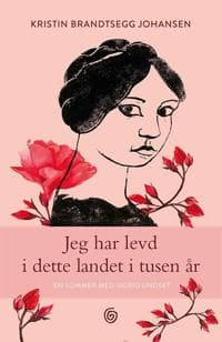 Jeg har levd i dette landet i tusen år: en sommer med Sigrid Undset