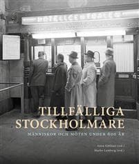 Tillfälliga stockholmare : Människor och möten under 600 år