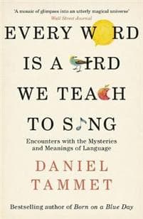 Every Word is a Bird We Teach to Sing