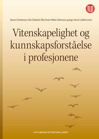 Vitenskapelighet og kunnskapsforståelse i profesjonene