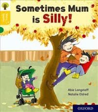 Oxford Reading Tree Story Sparks: Oxford Level 5: Sometimes Mum is Silly