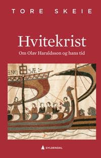 Hvitekrist; om Olav Haraldsson og hans tid