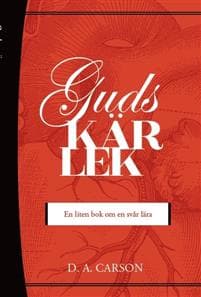 Guds kärlek : en liten bok om en svår lära